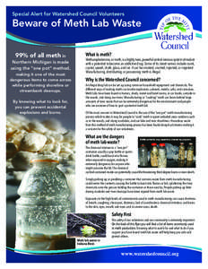 Special Alert for Watershed Council Volunteers  Beware of Meth Lab Waste 99% of all meth in  Northern Michigan is made