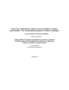 Promouvoir l’apprentissage continu au moyen de plans de croissance professionnelle : Une recommandation prudente en matière de politiques Tara J. Fenwick, Université de l’Alberta Étude présentée au Colloque 2001