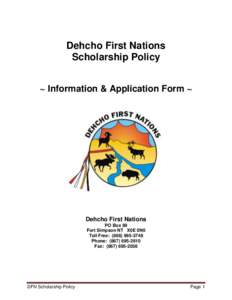 Dehcho First Nations Scholarship Policy ~ Information & Application Form ~ Dehcho First Nations PO Box 89