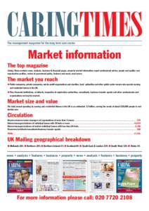 CARINGTIMES The management magazine for the long term care sector Market information The top magazine Caring Times contains news, analysis, business & financial pages, property market information expert professional advi