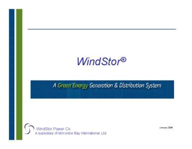 WindStor®  WindStor Power Co. A subsidiary of McKenzie Bay International, Ltd.  January 2006