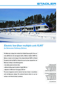 Electric low-floor multiple unit FLIRT for Belarusian Railways, Belarus The Belarusian railways has ordered from Stadler Bussnang AG 4 four-car
