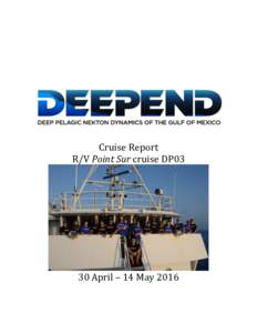 Cruise Report R/V Point Sur cruise DP03 30 April – 14 May 2016  DEEPEND DP03 Cruise Participants on the R/V Point Sur