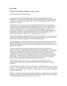 July 26, 2006 Fixing the social imbalance will build a stronger Canada By Laurel Rothman and Adrienne Montani As the premiers meet in Newfoundland, Premier Gordon Campbell argues that Canadian taxpayers are overtaxed and