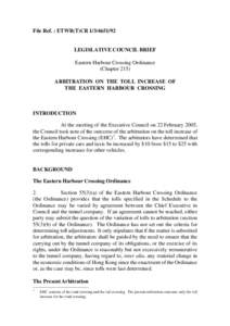 File Ref. : ETWB(T)CR[removed]LEGISLATIVE COUNCIL BRIEF Eastern Harbour Crossing Ordinance (Chapter 215) ARBITRATION ON THE TOLL INCREASE OF