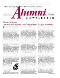 Membership Matters. This publication is paid for in part by dues-paying members of the Indiana University Alumni Association.  Fall 2006 Message from the chair