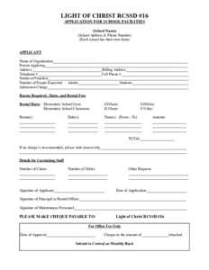 LIGHT OF CHRIST RCSSD #16 APPLICATION FOR SCHOOL FACILITIES (School Name) (School Address & Phone Number) (Each school has their own form) APPLICANT