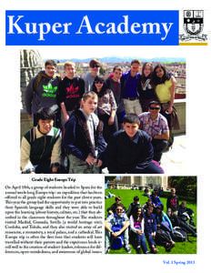 Kuper Academy  Grade Eight Europe Trip On April 18th, a group of students headed to Spain for the annual week-long Europe trip- an expedition that has been offered to all grade eight students for the past eleven years.