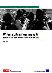 Torture / Crimes against humanity / Morality / Asian Human Rights Commission / Liberation Tigers of Tamil Eelam / Extrajudicial killings and forced disappearances in the Philippines / Public Committee Against Torture in Israel / Ethics / Human rights abuses / Violence