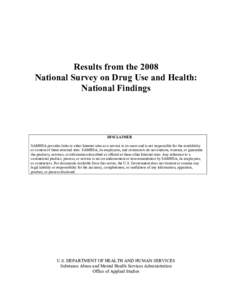 Results from the 2008 National Survey on Drug Use and Health: National Findings DISCLAIMER SAMHSA provides links to other Internet sites as a service to its users and is not responsible for the availability