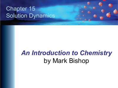 Chapter 15 Solution Dynamics An Introduction to Chemistry by Mark Bishop