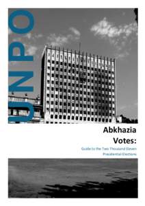 UNPO Abkhazia Votes: Guide to the Two Thousand Eleven Presidential Elections