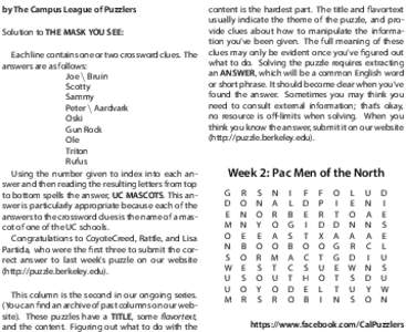 by The Campus League of Puzzlers Solution to THE MASK YOU SEE: Each line contains one or two crossword clues. The answers are as follows: Joe \ Bruin Scotty