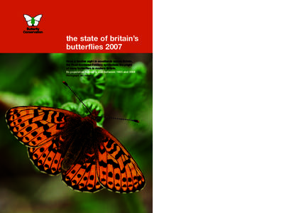 the state of britain’s butterflies 2007 Once a familiar sight in woodlands across Britain, the Pearl-bordered Fritillary symbolises the plight of many butterflies in modern Britain. Its population halved in size betwee