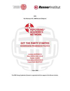 FEPS Rue Montoyer 40 | 1000 Brussels (Belgium) GET THE PARTY STARTED MODERNISING PROGRESSIVE POLITICS