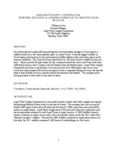 A Q U A W A T E R SUPP L Y C O RPO R A T I O N: R ESP O NSE , R E C O V E R Y & L ESSO NS L E A R N E D I N T H E B AST R O P T E X AS WILDFIRE William Loven General Manager Aqua Water Supply Corporation