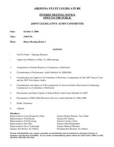 ARIZONA STATE LEGISLATURE INTERIM MEETING NOTICE OPEN TO THE PUBLIC JOINT LEGISLATIVE AUDIT COMMITTEE Date: