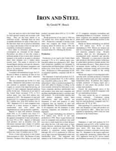 IRON AND STEEL By Gerald W. Houck Iron and steel are vital to the United States for both national security and economic wellbeing. They are the basic metals of an industrial society. Although there are many