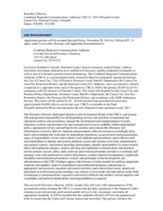 Executive Director Combined Regional Communications Authority (CRCA) - E911/Dispatch Center Canon City, Fremont County, Colorado Salary: $58,000 - $72,000  Job Announcement