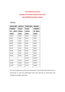 Free shuttle bus service between the Onassis Cultural Centre and the SYNGROU-FIX Metro Station Timetable: DEPARTURES ARRIVALS