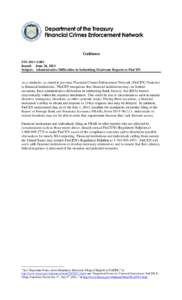 Guidance FIN-2013-G002 Issued: June 24, 2013 Subject: Administrative Difficulties in Submitting Electronic Reports to FinCEN  As a reminder, as stated in previous Financial Crimes Enforcement Network (FinCEN) Notice(s)