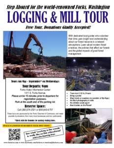 Step Aboard for the world-renowned Forks, Washington  LOGGING & MILL TOUR Free Tour, Donations Gladly Accepted!  With dedicated local guides who volunteer