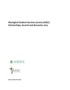 Aboriginal Student Services Centre (ASSC) Scholarships, Awards and Bursaries 2014 Date Stamped Received:  PERSONAL INFORMATION: (Please Print)