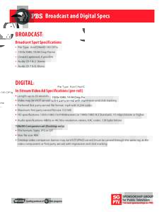 Broadcast and Digital Specs BROADCAST: Broadcast Spot Specifications • • •