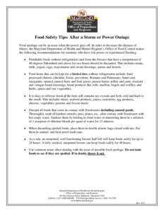 Food Safety Tips: After a Storm or Power Outage Food spoilage can be an issue when the power goes off. In order to decrease the chances of illness, the Maryland Department of Health and Mental Hygiene’s Office of Food 