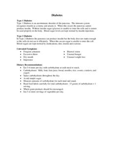 Diabetes Type 1 Diabetes Type 1 Diabetes is an autoimmune disorder of the pancreas. The immune system recognizes insulin as a enemy and attacks it. When this occurs the pancreas cannot produce insulin. Without insulin su