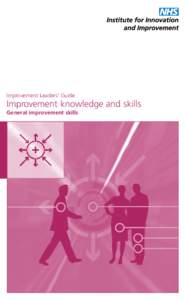 Improvement Leaders’ Guide  Improvement knowledge and skills General improvement skills  Improvement Leaders’ Guides