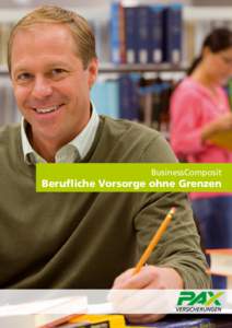 BusinessComposit  Berufliche Vorsorge ohne Grenzen Weltweit gilt das Dreisäulensystem der Schweiz als vorbildlich. Doch angesichts globaler Einflüsse und demografischer Entwicklungen muss die 2. Säule seit einiger