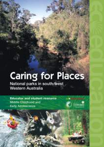 Caring for Places National parks in south-west Western Australia Educator and student resource Middle Childhood and Early Adolescence