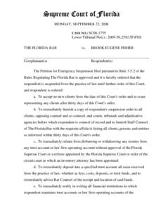 Supreme Court of Florida MONDAY, SEPTEMBER 22, 2008 CASE NO.: SC08-1759 Lower Tribunal No(s).: [removed],259(15F)FES THE FLORIDA BAR