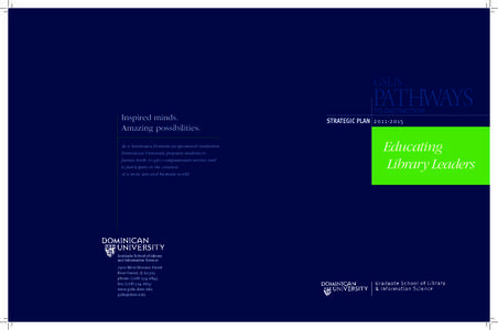 GSLIS  Inspired minds. Amazing possibilities. As a Sinsinawa Dominican-sponsored institution, Dominican University prepares students to