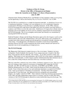 Testimony of Peter R. Orszag, Director of the Office of Management and Budget Before the Committee on the Budget, U.S. House of Representatives June 25, 2009 Chairman Spratt, Ranking Member Ryan, and Members of the Commi