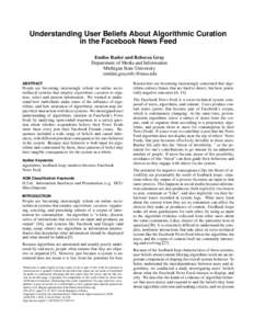 Understanding User Beliefs About Algorithmic Curation in the Facebook News Feed Emilee Rader and Rebecca Gray Department of Media and Information Michigan State University {emilee,grayreb}@msu.edu