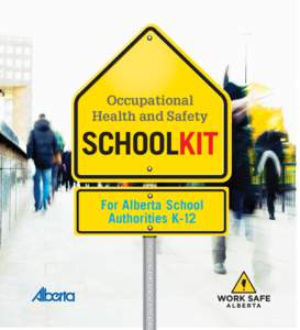 Occupational Health and Safety SCHOOLKIT For Alberta School Authorities K-12