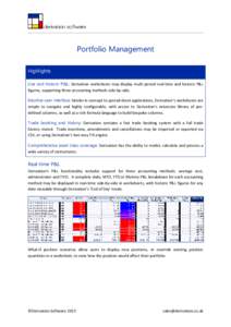 Portfolio Management Highlights Live and historic P&L: Derivation worksheets may display multi period real-time and historic P&L figures, supporting three accounting methods side-by-side. Intuitive user interface: Simila