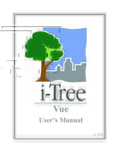 Vue User’s Manual v. 3.0 i-Tree is a cooperative initiative