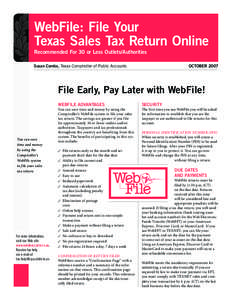 WebFile: File Your Texas Sales Tax Return Online Recommended For 30 or Less Outlets/Authorities Susan Combs, Texas Comptroller of Public Accounts  OCTOBER 2007