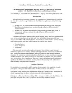 Early Years 2014 Shaping Childhood: Factors that Matter The intersection of multimodality and early literacy: A case study of two young children with disabilities in their homes and child care settings Tess Prendergast, 