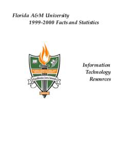 Florida A&M University[removed]Facts and Statistics Information Technology Resources