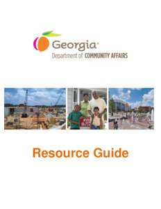 Resource Guide  DCA Resource Guide The Department of Community Affairs touches the lives of millions of Georgians, most often by working with local governments, authorities, other state agencies, and non-profit organiza