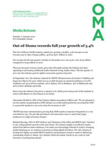Tuesday 17 January 2012 For immediate release Out-of-Home records full year growth of 3.4% The Out-of-Home (OOH) industry ended 2011 posting a healthy 3.4% increase on net revenue year-to-date of $494 million, up from $4