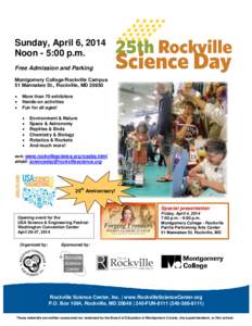 Sunday, April 6, 2014 Noon - 5:00 p.m. Free Admission and Parking Montgomery College/Rockville Campus 51 Mannakee St., Rockville, MD 20850 