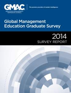 The premier provider of market intelligence  Global Management Education Graduate Survey  2014