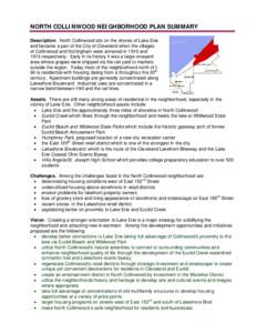 NORTH COLLINWOOD NEIGHBORHOOD PLAN SUMMARY Description. North Collinwood sits on the shores of Lake Erie and became a part of the City of Cleveland when the villages of Collinwood and Nottingham were annexed in 1910 and 