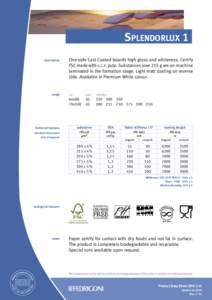 Splendorlux 1 description range  One-side Cast Coated boards high gloss and whiteness. Certify