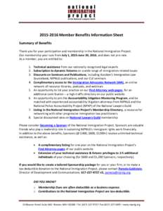 Member Benefits Information Sheet Summary of Benefits Thank you for your participation and membership in the National Immigration Project. Our membership year runs from July 1, 2015-June 30, 2016, and does not 